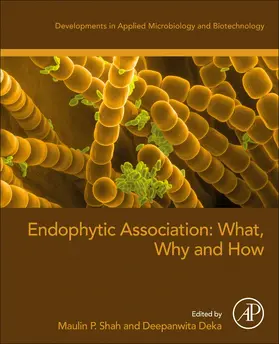 Shah / Deka |  Endophytic Association: What, Why and How | Buch |  Sack Fachmedien