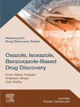 Hussain / Ghani / Sadiq |  Oxazole, Isoxazole, Benzoxazole-Based Drug Discovery | eBook | Sack Fachmedien