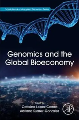 Lopez-Correa / Suarez-Gonzalez |  Genomics and the Global Bioeconomy | eBook | Sack Fachmedien