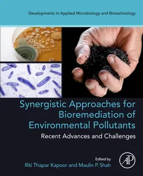 Shah / Kapoor | Synergistic Approaches for Bioremediation of Environmental Pollutants: Recent Advances and Challenges | Buch | 978-0-323-91860-2 | sack.de