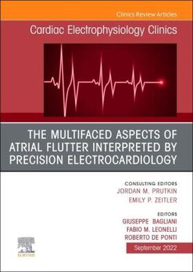 Bagliani / Leonelli / De Ponti |  The Multifaced Aspects of Atrial Flutter Interpreted by Precision Electrocardiology, an Issue of Cardiac Electrophysiology Clinics | Buch |  Sack Fachmedien