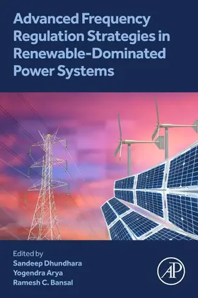 Dhundhara / Bansal |  Advanced Frequency Regulation Strategies in Renewable-Dominated Power Systems | Buch |  Sack Fachmedien
