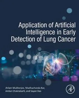 Kar / Mukherjee / Chakrabarti | Application of Artificial Intelligence in Early Detection of Lung Cancer | E-Book | sack.de