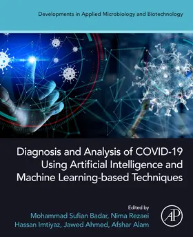 Badar / Rezaei / Imtiyaz |  Diagnosis and Analysis of COVID-19 using Artificial Intelligence and Machine Learning-Based Techniques | Buch |  Sack Fachmedien