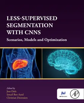 Dolz / Ben Ayed / Desrosiers |  Less-Supervised Segmentation with Cnns | Buch |  Sack Fachmedien