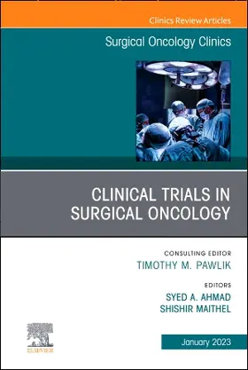 Maithel / Ahmad |  Clinical Trials in Surgical Oncology, An Issue of Surgical Oncology Clinics of North America | Buch |  Sack Fachmedien