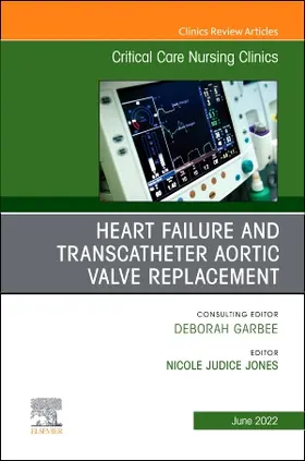 Jones |  Heart Failure and Transcatheter Aortic Valve Replacement, An Issue of Critical Care Nursing Clinics of North America | Buch |  Sack Fachmedien