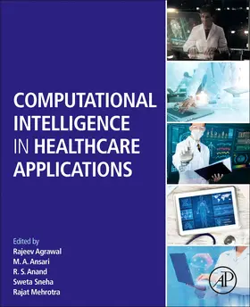 Agrawal / Ansari / Anand |  Computational Intelligence in Healthcare Applications | Buch |  Sack Fachmedien