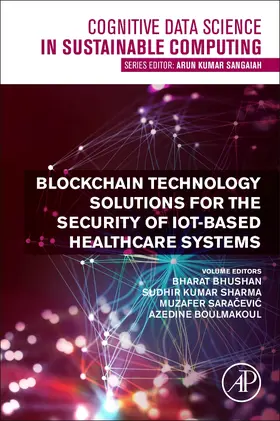 Boulmakoul / Bhushan / Sharma |  Blockchain Technology Solutions for the Security of IoT-Based Healthcare Systems | Buch |  Sack Fachmedien