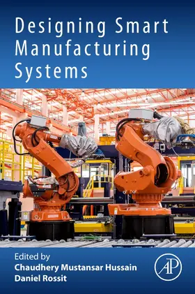 Rossit / Mustansar Hussain |  Designing Smart Manufacturing Systems | Buch |  Sack Fachmedien