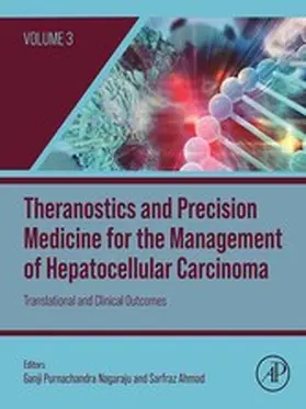 Nagaraju / Ahmad | Theranostics and Precision Medicine for the Management of Hepatocellular Carcinoma, Volume 3 | E-Book | sack.de