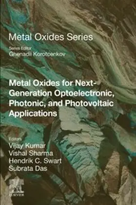 Kumar / Sharma / Swart |  Metal Oxides for Next-generation Optoelectronic, Photonic, and Photovoltaic Applications | eBook | Sack Fachmedien