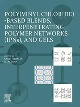 Thomas / Akhina | Poly(vinyl chloride)-based Blends, Interpenetrating Polymer Networks (IPNs), and Gels | E-Book | sack.de