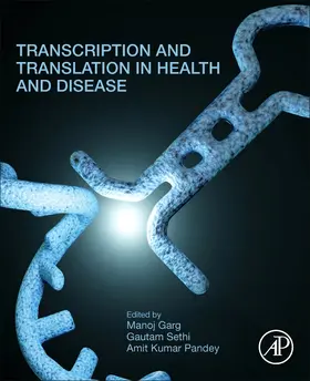 Pandey / Garg / Sethi |  Transcription and Translation in Health and Disease | Buch |  Sack Fachmedien