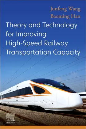 Han / Wang |  Theory and Technology for Improving High-Speed Railway Transportation Capacity | Buch |  Sack Fachmedien