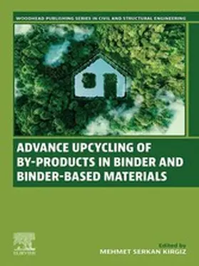 Kirgiz |  Advance Upcycling of By-products in Binder and Binder-Based Materials | eBook | Sack Fachmedien