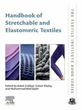 Zulifqar / Khaliq / Qadir |  Handbook of Stretchable and Elastomeric Textiles | eBook | Sack Fachmedien