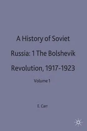 Carr |  A History of Soviet Russia: 1 The Bolshevik Revolution, 1917-1923 | Buch |  Sack Fachmedien