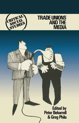 Beharrell / Philo |  Trade Unions and the Media | Buch |  Sack Fachmedien