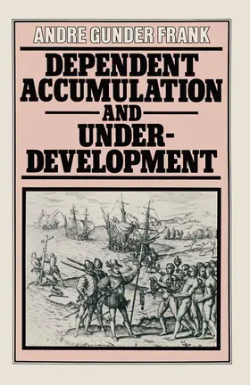 Frank | Dependent Accumulation and Underdevelopment | Buch | 978-0-333-23951-3 | sack.de