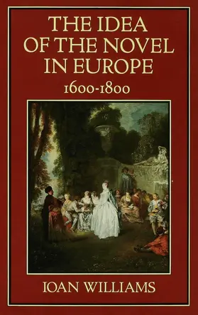 Williams | The Idea of the Novel in Europe, 1600-1800 | Buch | 978-0-333-24523-1 | sack.de