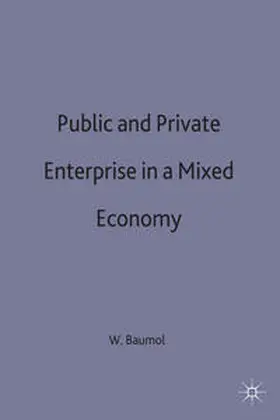 Baumol |  Public and Private Enterprise in a Mixed Economy | Buch |  Sack Fachmedien