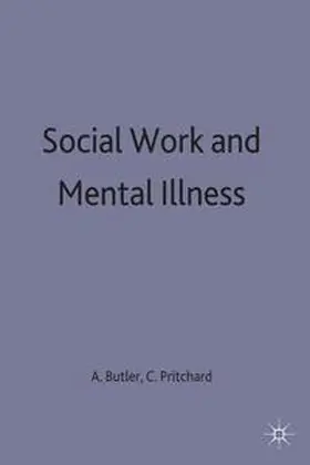 Butler / Pritchard |  Social Work and Mental Illness | Buch |  Sack Fachmedien