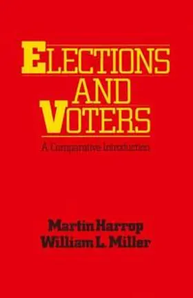 Harrop / Miller |  Elections and Voters | Buch |  Sack Fachmedien