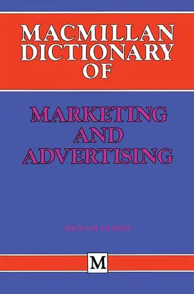Baker |  MacMillan Dictionary of Marketing and Advertising | Buch |  Sack Fachmedien