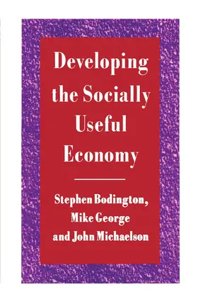 Bodington / George / Michaelson |  Developing the Socially Useful Economy | Buch |  Sack Fachmedien