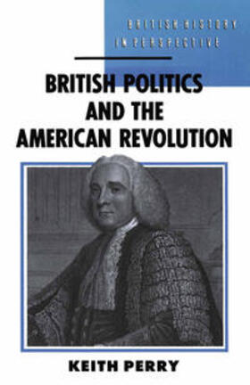 Perry |  British Politics and the American Revolution | Buch |  Sack Fachmedien