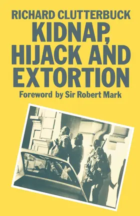 Clutterbuck |  Kidnap, Hijack and Extortion: The Response | Buch |  Sack Fachmedien
