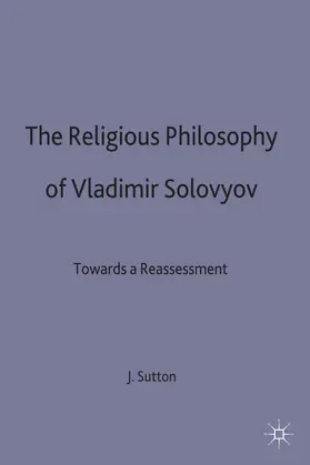 Sutton |  The Religious Philosophy of Vladimir Solovyov | Buch |  Sack Fachmedien