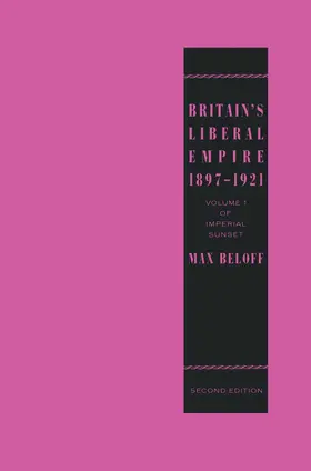 Beloff |  Britain's Liberal Empire 1897-1921 | Buch |  Sack Fachmedien