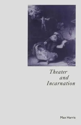 Harris |  Theater and Incarnation | Buch |  Sack Fachmedien