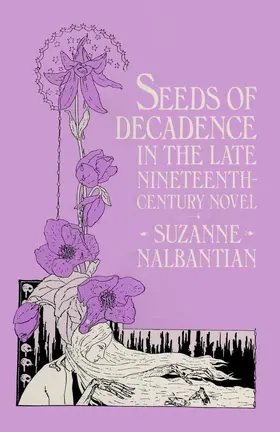Nalbantian | Seeds of Decadence in the Late Nineteenth-Century Novel | Buch | 978-0-333-47400-6 | sack.de