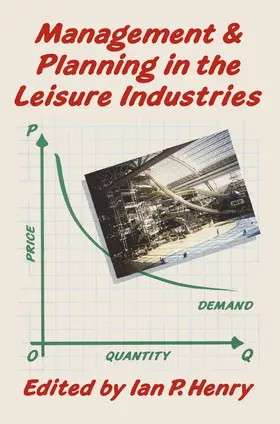 Henry |  Management and Planning in the Leisure Industries | Buch |  Sack Fachmedien