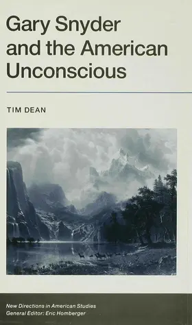 Dean |  Gary Snyder and the American Unconscious | Buch |  Sack Fachmedien