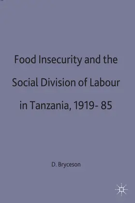 Bryceson |  Food Insecurity and the Social Division of Labour in Tanzania,1919-85 | Buch |  Sack Fachmedien
