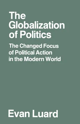 Luard |  The Globalization of Politics | Buch |  Sack Fachmedien