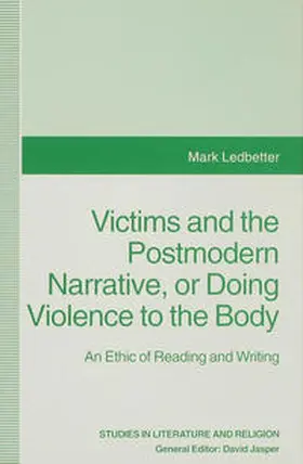 Ledbetter |  Victims and the Postmodern Narrative or Doing Violence to the Body | Buch |  Sack Fachmedien