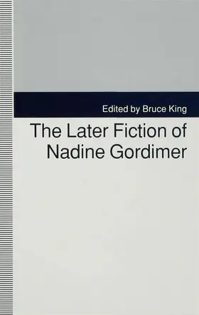 King |  The Later Fiction of Nadine Gordimer | Buch |  Sack Fachmedien