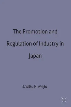 Wilks / Wright |  The Promotion and Regulation of Industry in Japan | Buch |  Sack Fachmedien