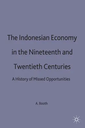 Booth |  The Indonesian Economy in the Nineteenth and Twentieth Centuries | Buch |  Sack Fachmedien