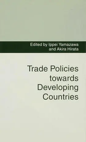 Hirata / Yamazawa |  Trade Policies Towards Developing Countries | Buch |  Sack Fachmedien