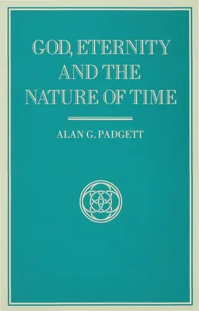 Padgett |  God, Eternity and the Nature of Time | Buch |  Sack Fachmedien