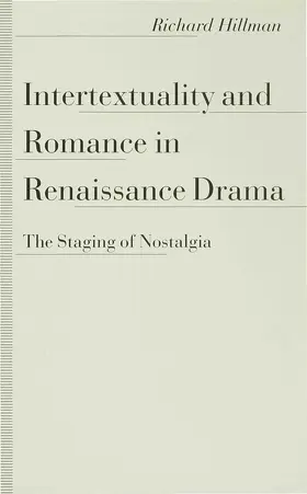 Hillman |  Intertextuality and Romance in Renaissance Drama | Buch |  Sack Fachmedien