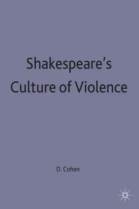 Cohen |  Shakespeare's Culture of Violence | Buch |  Sack Fachmedien