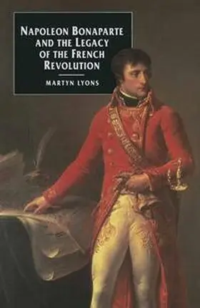 Lyons |  Napoleon Bonaparte and the Legacy of the French Revolution | Buch |  Sack Fachmedien