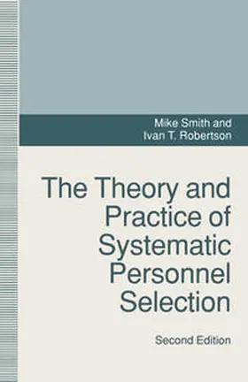 Robertson / Smith |  The Theory and Practice of Systematic Personnel Selection | Buch |  Sack Fachmedien
